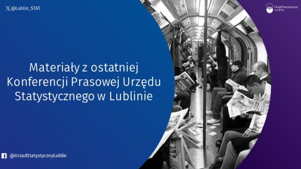 Materiały z konferencji prasowej Urzędu Statystycznego w Lublinie