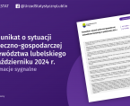 Komunikat o sytuacji społeczno-gospodarczej województwa lubelskiego październik 2024 r. Foto