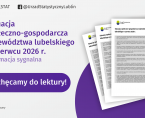 Sytuacja społeczno-gospodarcza województwa lubelskiego w czerwcu 2026 r. Foto