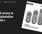 Rynek pracy w województwie lubelskim w 2020 r. Foto