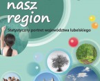 Poznajemy nasz region - statystyczny portret województwa lubelskiego Foto