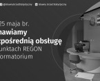 Od 25 maja br. wznawiamy bezpośrednią obsługę w punktach REGON i Informatorium. Foto