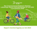 Lubelski Obszar Metropolitalny - Raport monitoringowy za rok 2024 Foto